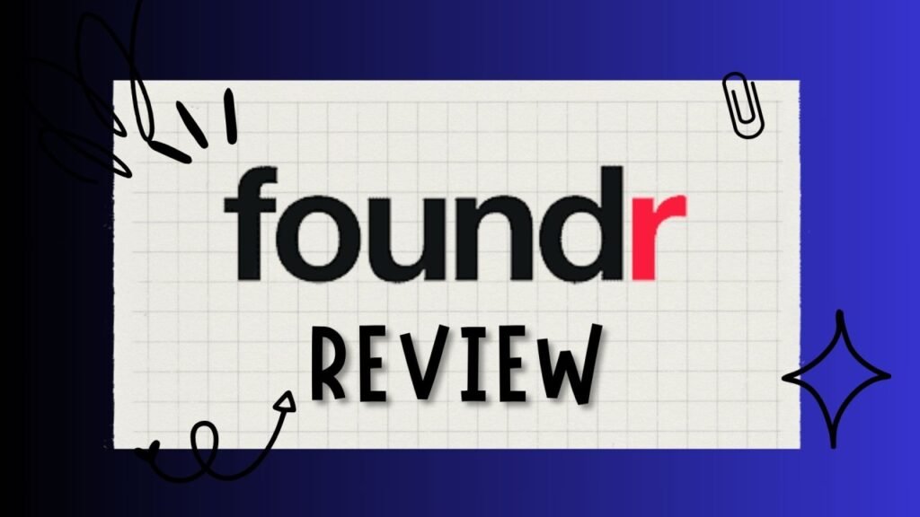 Foundr Review