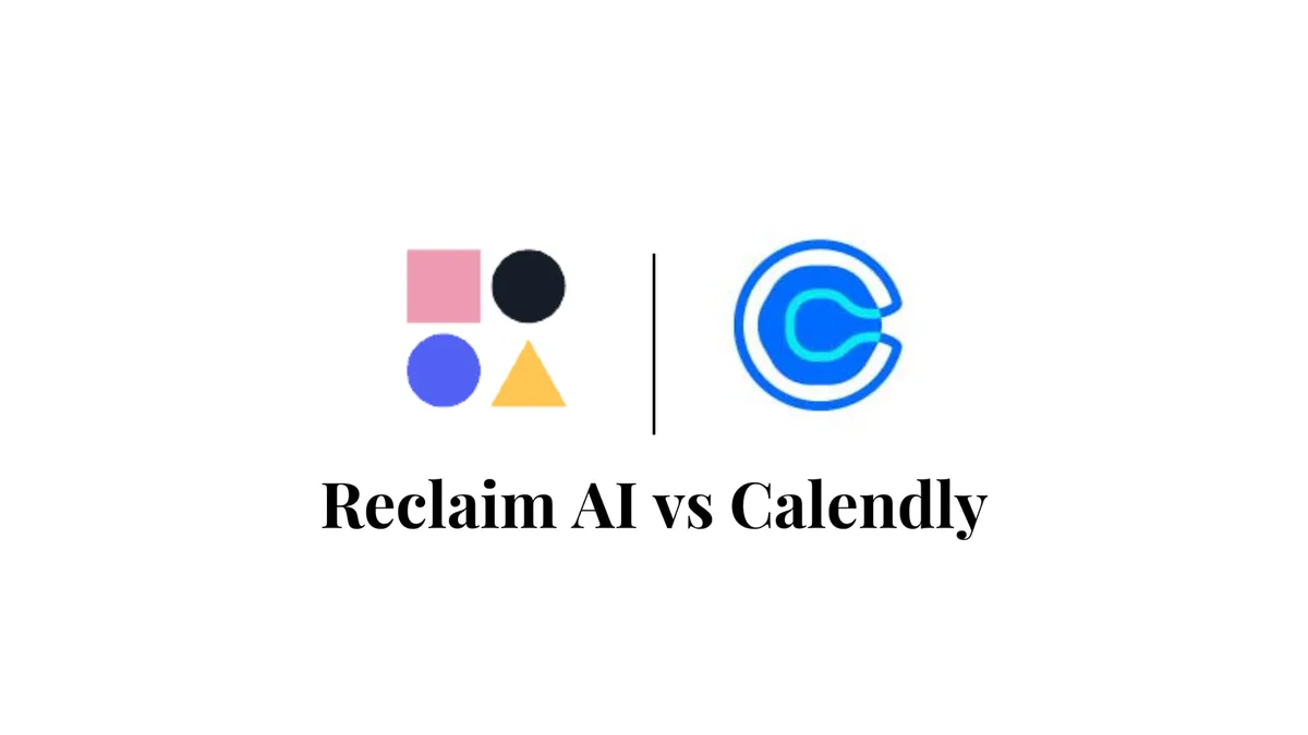 Calendly vs Reclaim AI scheduling tools comparison